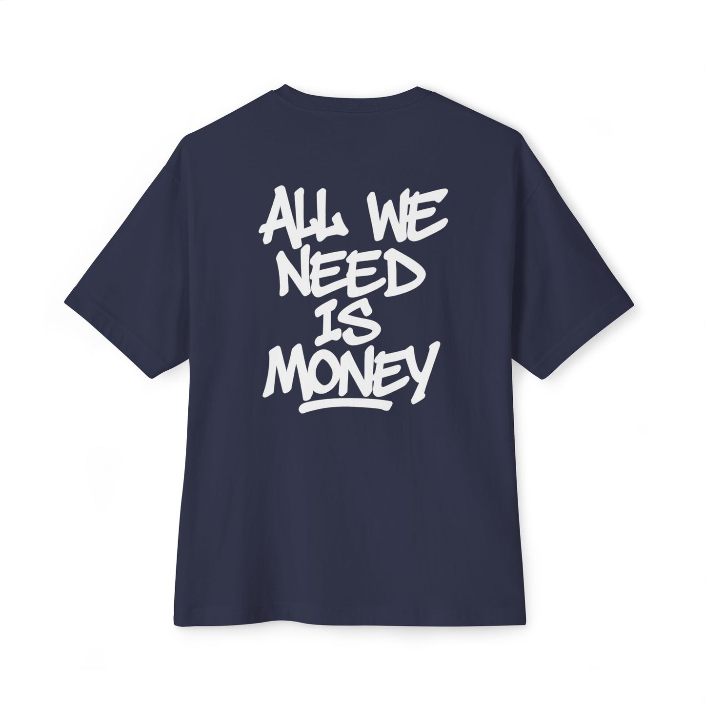 T-shirt All we need is money